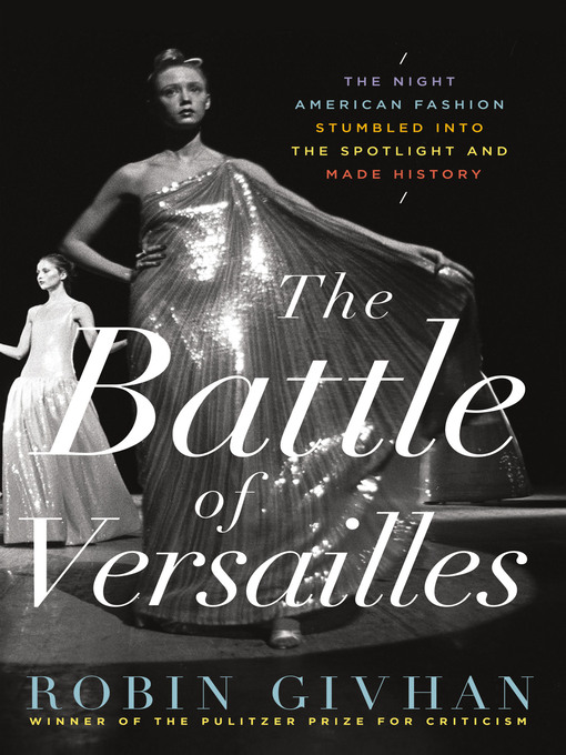 Title details for The Battle of Versailles by Robin Givhan - Available